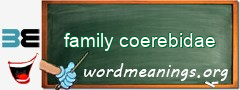 WordMeaning blackboard for family coerebidae